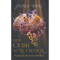 From Crash to Re-Creation: Navigating Life with a Traumatic Brain Injury