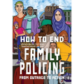 How to End Family Policing: From Outrage to Action