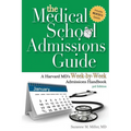 The Medical School Admissions Guide: A Harvard MD's Week-By-Week Admissions Handbook, 3rd Edition