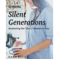 Stirring Silent Generations: Awakening the Titus 2 Woman in You