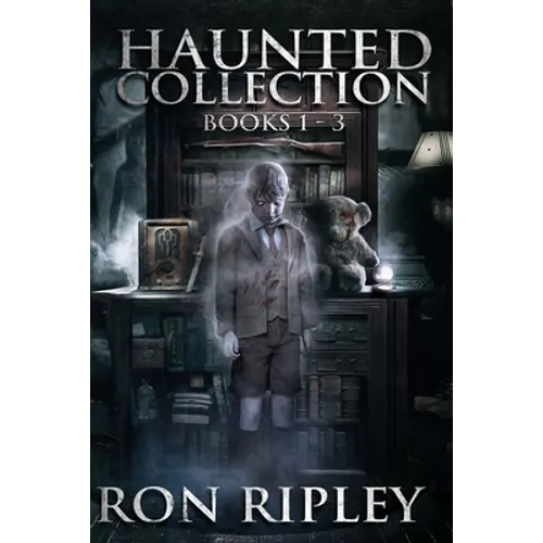 Haunted Collection Series: Books 1 to 3: Supernatural Horror with Scary Ghosts & Haunted Houses