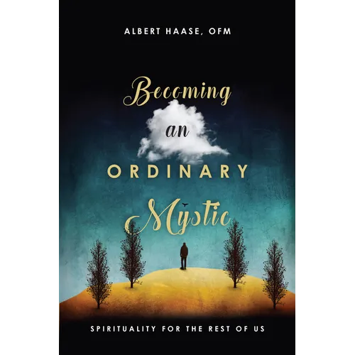 Becoming an Ordinary Mystic: Spirituality for the Rest of Us