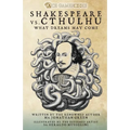 Shakespeare Vs. Cthulhu: What Dreams May Come