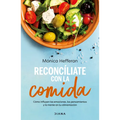 Reconcíliate Con La Comida / Make Peace with Food
