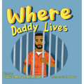 Where Daddy Lives
