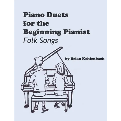 Piano Duets for the Beginning Pianist: Folk Songs