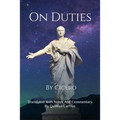 On Duties: A Guide To Conduct, Obligations, And Decision-Making