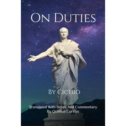 On Duties: A Guide To Conduct, Obligations, And Decision-Making