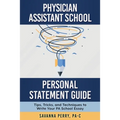 Physician Assistant School Personal Statement Guide: Tips, Tricks, and Techniques to Write Your PA School Essay