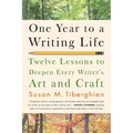 One Year to a Writing Life: Twelve Lessons to Deepen Every Writer's Art and Craft