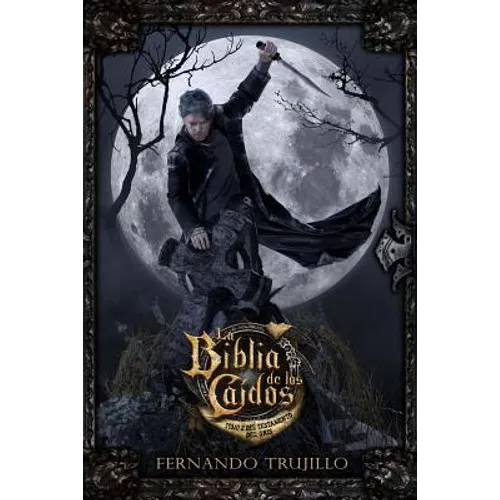 La Biblia de los Caídos. Tomo 2 del testamento del Gris