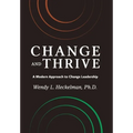 Change and Thrive: A Modern Approach to Change Leadership
