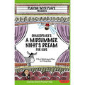 Shakespeare's A Midsummer Night's Dream for Kids: 3 Short Melodramatic Plays for 3 Group Sizes