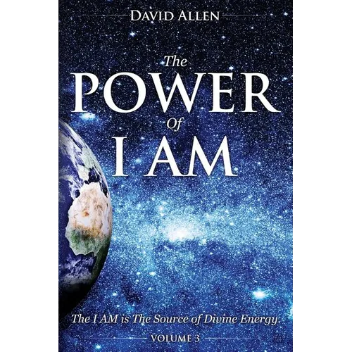 The Power of I AM - Volume 3