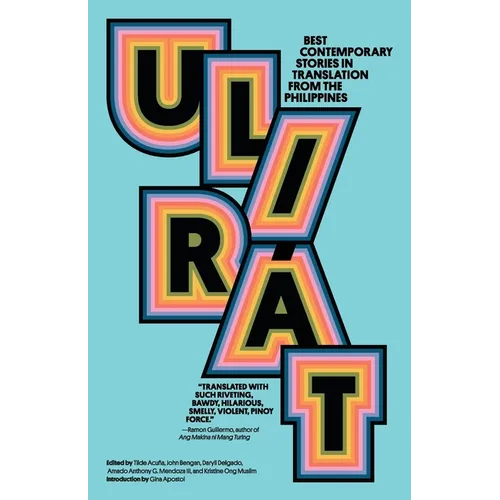 Ulirát: Best Contemporary Stories in Translation from the Philippines