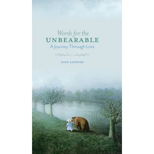 Words for the Unbearable: A Journey Through Loss