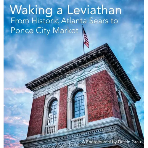 Waking a Leviathan: From Historic Atlanta Sears to Ponce City Market