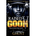 Raised As A Goon 5: Reap What You Sow