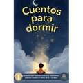 Cuentos para dormir: Un libro de cuentos infantiles inspiradores para niños y niñas entre 6 a 12 años, lleno de enseñanzas que impulsarán la confianza