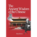 The Ancient Wisdom of the Chinese