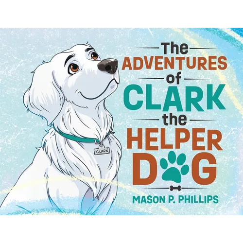 The Adventures of Clark the Helper Dog