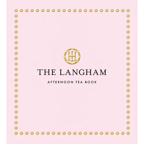 The Langham Afternoon Tea Book
