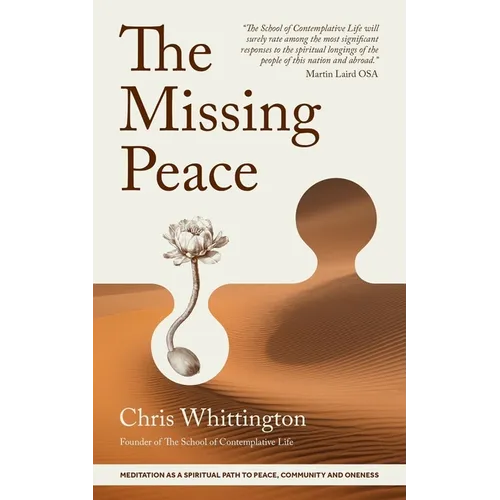 The Missing Peace: Meditation as a Spiritual Path to Peace, Community and Oneness