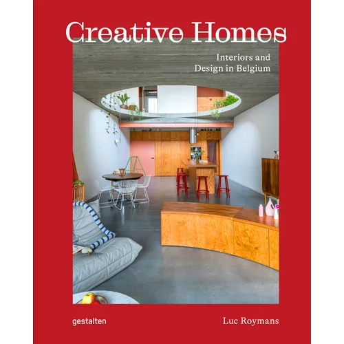 Creative Homes: Interiors and Design in Belgium