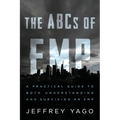 The ABCs of EMP: A Practical Guide to Both Understanding and Surviving an EMP