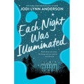 Each Night Was Illuminated