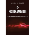 R Programming: R Data Analysis and Statistics