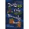 Tending Clay; Unearthing Stars: trans and disabled poetry about having a body