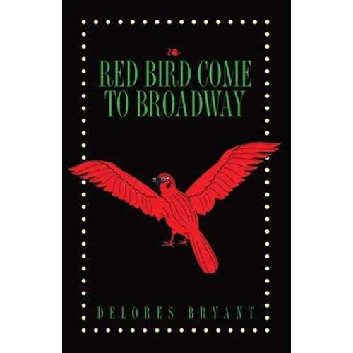 Red Bird Come to Broadway