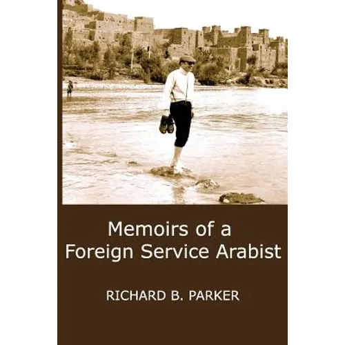 Memoirs of a Foreign Service Arabist