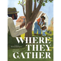 Where They Gather