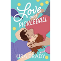 Love and Pickleball: A Small Town Sports Romance