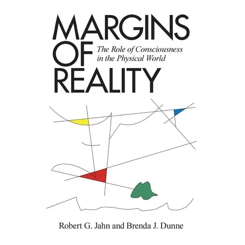Margins of Reality: The Role of Consciousness in the Physical World