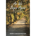 As We Begin Again: Poems of Inner Peace, Healing, Hope, and Love