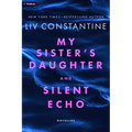 My Sister's Daughter and Silent Echo: Two Thrillers