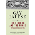 The Kingdom and the Power: Behind the Scenes at The New York Times: The Institution That Influences the World