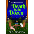 Death by the Dozen: A witty and addictive cozy murder mystery