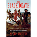 The Black Death: A Global History of Humanity's Most Devastating Pandemic