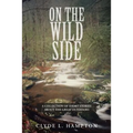 On the Wild Side: A Collection of Short Stories about the Great Outdoors