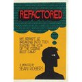 Refactored: My Attempt at Breaking into Tech During the Rise of the Coding Boot Camp