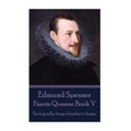 Edmund Spenser - Faerie Queene Book V: "Each goodly thing is hardest to begin."