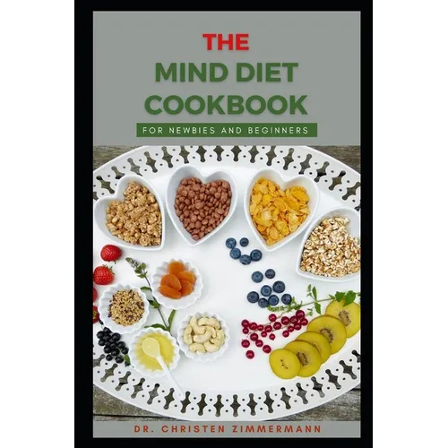 The Mind Diet Cookbook for Newbies and Beginners