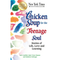 Chicken Soup for the Teenage Soul: Stories of Life, Love and Learning