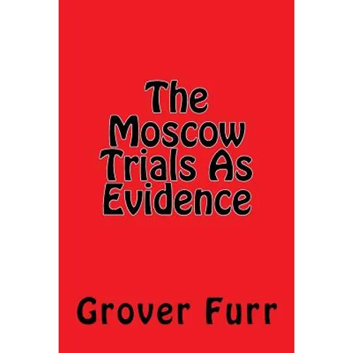 The Moscow Trials As Evidence