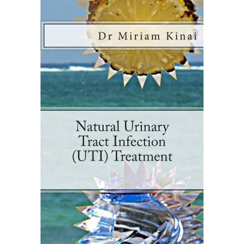 Natural Urinary Tract Infection (UTI) Treatment