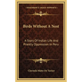 Birds Without A Nest: A Story Of Indian Life And Priestly Oppression In Peru